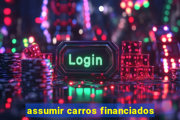 assumir carros financiados